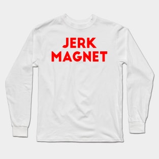 Jerk Magnet Long Sleeve T-Shirt